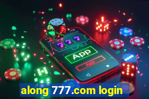 along 777.com login